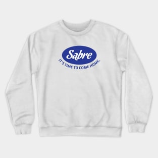 Sabre - It's Time to Come Home Crewneck Sweatshirt